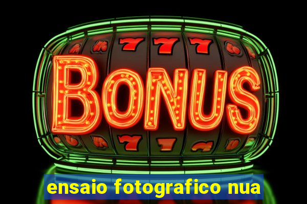 ensaio fotografico nua